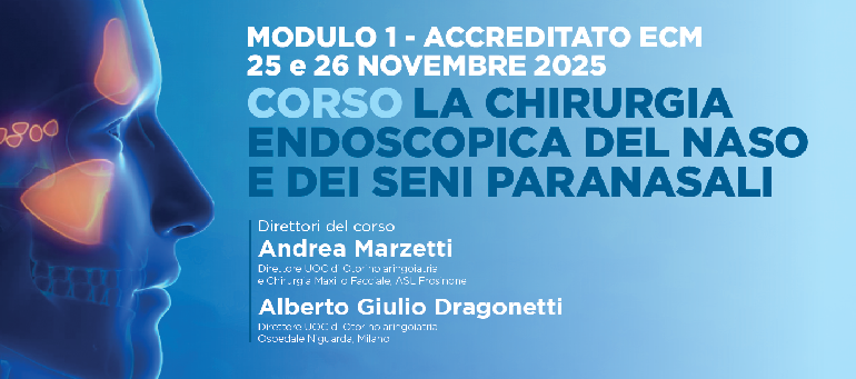 CORSO LA CHIRURGIA ENDOSCOPICA DEL NASO E DEI SENI PARANASALI - CORSO LA CORREZIONE CHIRURGICA FUNZIONALE ESTETICA RICOSTRUTTIVA DEI DIFETTI DELLA PIRAMIDE NASALE